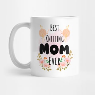 Best Knitting Mom Ever Mug